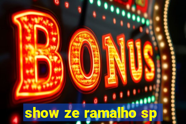 show ze ramalho sp